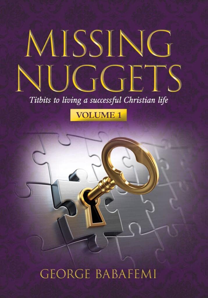 Missing Nuggets: Titbits to living a Successful Christian LIFE