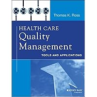 Health Care Quality Management: Tools and Applications Health Care Quality Management: Tools and Applications Paperback Kindle Mass Market Paperback