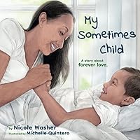 My Sometimes Child: A story about forever love My Sometimes Child: A story about forever love Paperback