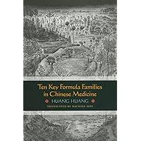 Ten Key Formula Families in Chinese Medicine Ten Key Formula Families in Chinese Medicine Paperback