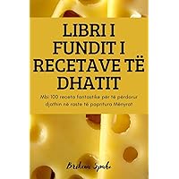 Libri I Fundit I Recetave Të Dhatit (Albanian Edition)