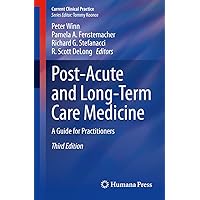 Post-Acute and Long-Term Care Medicine: A Guide for Practitioners (Current Clinical Practice) Post-Acute and Long-Term Care Medicine: A Guide for Practitioners (Current Clinical Practice) Paperback Kindle