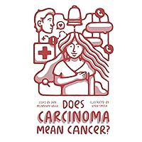 Does Carcinoma Mean Cancer? Does Carcinoma Mean Cancer? Paperback