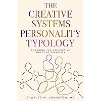 The Creative Systems Personality Typology: Engaging the Generative Roots or Diversity