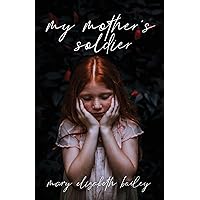My Mother's Soldier My Mother's Soldier Paperback Kindle
