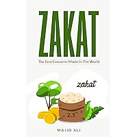 Zakat: The Best Economic Model In The World Zakat: The Best Economic Model In The World Kindle Paperback