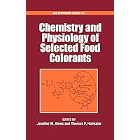 Chemistry and Physiology of Selected Food Colorants (ACS Symposium Series) Chemistry and Physiology of Selected Food Colorants (ACS Symposium Series) Hardcover