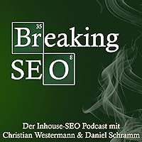 Breaking SEO – Der Inhouse-SEO Podcast
