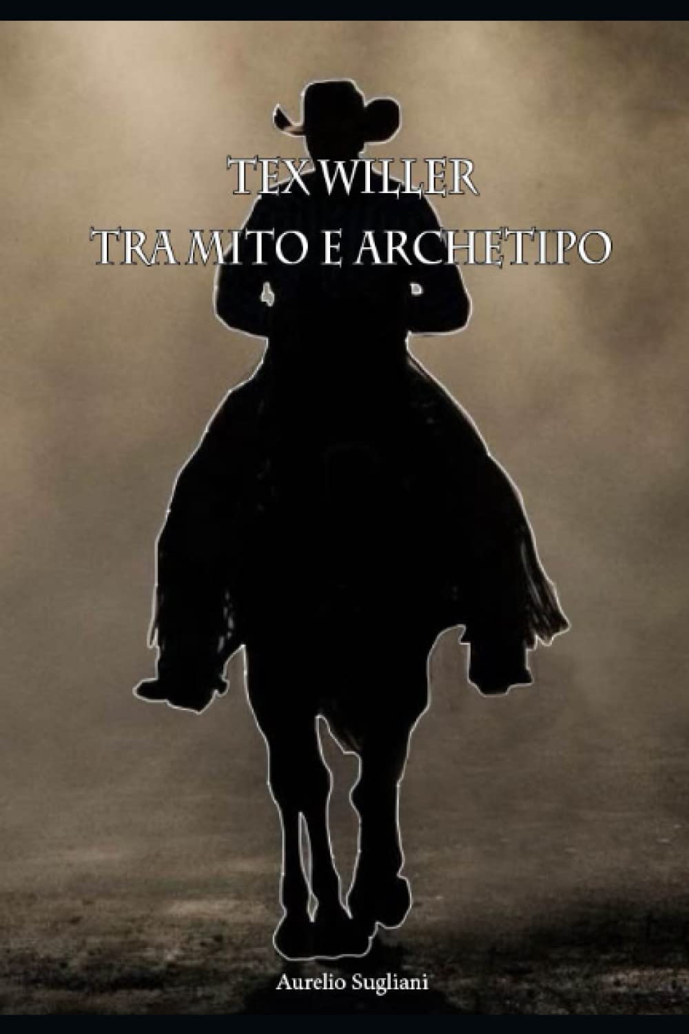 Tex Willer: Tra mito e archetipo (Italian Edition)
