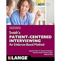 Smith's Patient Centered Interviewing: An Evidence-Based Method, Fourth Edition Smith's Patient Centered Interviewing: An Evidence-Based Method, Fourth Edition Paperback Kindle