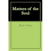 Matters of the Soul Matters of the Soul Kindle Paperback