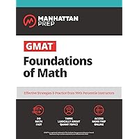 GMAT Foundations of Math: Start Your GMAT Prep with Online Starter Kit and 900+ Practice Problems: 900+ Practice Problems in Book and Online (Manhattan Prep GMAT Prep) GMAT Foundations of Math: Start Your GMAT Prep with Online Starter Kit and 900+ Practice Problems: 900+ Practice Problems in Book and Online (Manhattan Prep GMAT Prep) Kindle Paperback