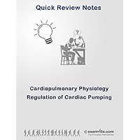 Cardiopulmonary Physiology Review: Regulation of Cardiac Pumping (Quick Review Notes)