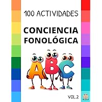 CONCIENCIA FONOLÓGICA V.2: 100 ACTIVIDADES para JUGAR con los SONIDOS: Desarrollando la Conciencia Fonológica. (Spanish Edition) CONCIENCIA FONOLÓGICA V.2: 100 ACTIVIDADES para JUGAR con los SONIDOS: Desarrollando la Conciencia Fonológica. (Spanish Edition) Paperback