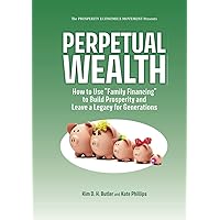 Perpetual Wealth: How to Use 
