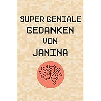 Super geniale Gedanken von Janina: Lustiges Notizbuch | Notizheft | Tagebuch | 120 Seiten liniert | Im DIN A5 Format (6x9) (German Edition)