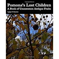 Pomona's Lost Children: A Book of Uncommon Antique Fruits