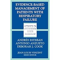 Evidence-Based Management of Patients with Respiratory Failure (Update in Intensive Care Medicine) Evidence-Based Management of Patients with Respiratory Failure (Update in Intensive Care Medicine) Kindle Hardcover Paperback
