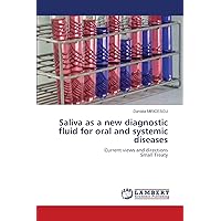 Saliva as a new diagnostic fluid for oral and systemic diseases: Current views and directionsSmall Treaty