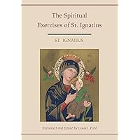 Spiritual Exercises of St. Ignatius. Translated and edited by Louis J. Puhl Spiritual Exercises of St. Ignatius. Translated and edited by Louis J. Puhl Paperback