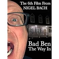 Bad Ben 6: The Way In