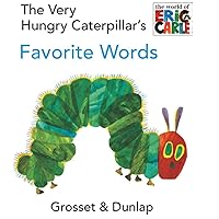 The Very Hungry Caterpillar's Favorite Words (The World of Eric Carle) The Very Hungry Caterpillar's Favorite Words (The World of Eric Carle) Board book Hardcover