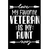 My favorite veteran is my aunt: Patriotic Journal Gift For your veteran aunt. Veterans Day Journal with motivational quotes.