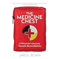 The Medicine Chest: A Physician's Journey Towards Reconciliation The Medicine Chest: A Physician's Journey Towards Reconciliation Paperback Kindle Hardcover