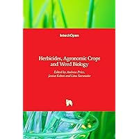 Herbicides, Agronomic Crops and Weed Biology