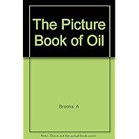 The picture book of oil (Picture aids to world geography) The picture book of oil (Picture aids to world geography) Hardcover
