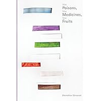 Nine Poisons, Nine Medicines, Nine Fruits Nine Poisons, Nine Medicines, Nine Fruits Paperback Kindle
