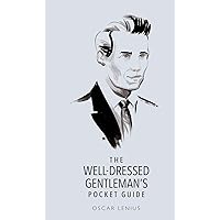 The Well-Dressed Gentleman's Pocket Guide The Well-Dressed Gentleman's Pocket Guide Hardcover Paperback