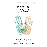 You and Me Forever: Marriage in Light of Eternity You and Me Forever: Marriage in Light of Eternity Paperback Kindle Audible Audiobook Hardcover Audio CD Multimedia CD