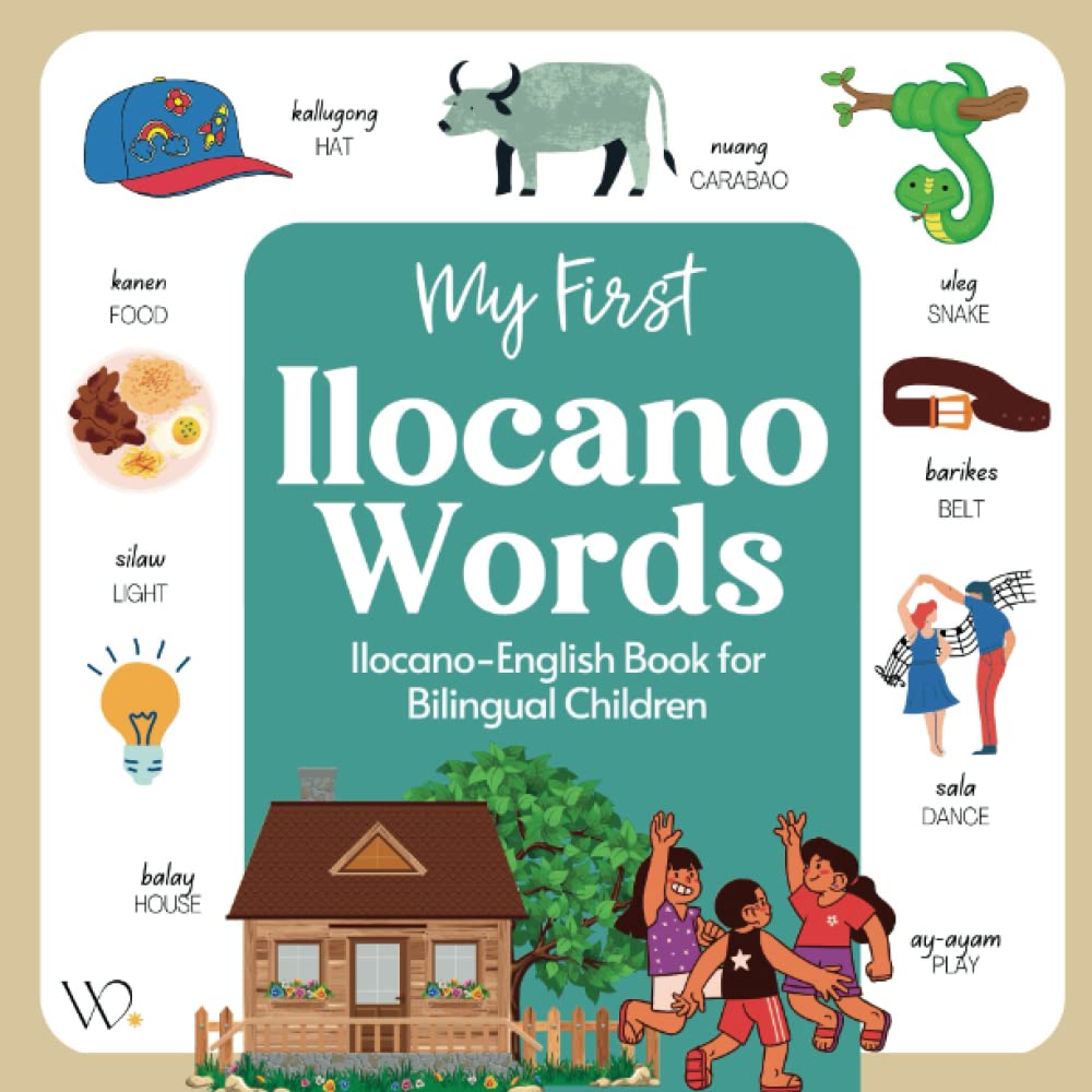 My First Ilocano Book: Filipino Dialect Collection, Basic Ilocano Words with English Translations for Beginners (Filipino Languages and Dialects)