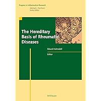 The Hereditary Basis of Rheumatic Diseases (Progress in Inflammation Research) The Hereditary Basis of Rheumatic Diseases (Progress in Inflammation Research) Hardcover