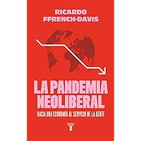 La pandemia neoliberal (Spanish Edition)
