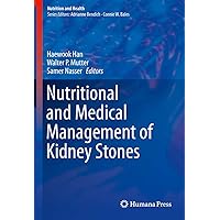 Nutritional and Medical Management of Kidney Stones (Nutrition and Health) Nutritional and Medical Management of Kidney Stones (Nutrition and Health) Kindle Hardcover Paperback