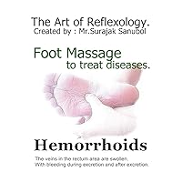 Hemorrhoids: The Art of Reflexology. Episode 48. Foot massage to treat Hemorrhoids.