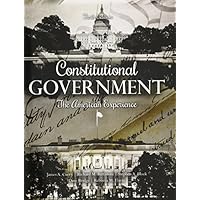 Constitutional Government: The American Experience [7/5/2016] CURRY JAMES