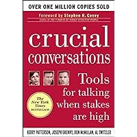 Crucial Conversations: Tools for Talking When Stakes are High Crucial Conversations: Tools for Talking When Stakes are High Paperback
