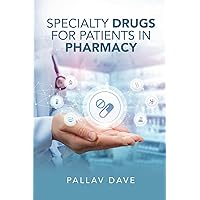 Specialty Drugs for Patients in Pharmacy Specialty Drugs for Patients in Pharmacy Paperback Kindle