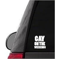 Gay on the weekends decal funny sticker for car truck decal baby kids on board