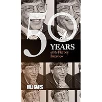 Bill Gates: The Playboy Interview (Singles Classic) (50 Years of the Playboy Interview) Bill Gates: The Playboy Interview (Singles Classic) (50 Years of the Playboy Interview) Kindle