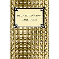 The Life of Charlotte Bronte The Life of Charlotte Bronte Kindle Paperback Leather Bound