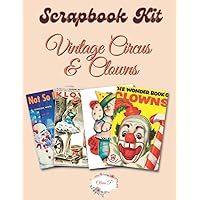Vintage Circus & Clowns: 140 Ephemera Elements for Decoupage, Notebooks, Journaling or Scrapbooks. VintageX-Mas Images - Things to Cut Out and Collage - Scrapbook Kit