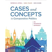 Cases and Concepts in Comparative Politics: An Integrated Approach Cases and Concepts in Comparative Politics: An Integrated Approach Paperback Loose Leaf