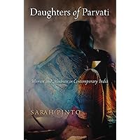 Daughters of Parvati: Women and Madness in Contemporary India (Contemporary Ethnography) Daughters of Parvati: Women and Madness in Contemporary India (Contemporary Ethnography) Paperback Kindle Hardcover