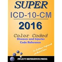 2016 Super ICD-10-CM (Classification of Diseases and Injuries)
