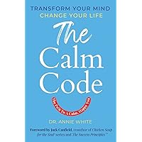 The Calm Code: Six Weeks To A Calmer, Happier You The Calm Code: Six Weeks To A Calmer, Happier You Paperback Audible Audiobook Hardcover