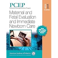 PCEP Book 1: Maternal and Fetal Evaluation and Immediate Newborn Care (Volume 1) (Perinatal Continuing Education Program) PCEP Book 1: Maternal and Fetal Evaluation and Immediate Newborn Care (Volume 1) (Perinatal Continuing Education Program) Paperback